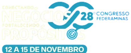 28º Congresso Federaminas — Conectando Negócios, Fortalecendo Propósitos — 12 a 15 de novembro